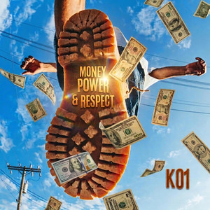 Money, Power & Respect by K01