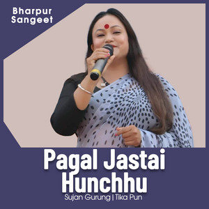 Pagal Jastai Hunchhu