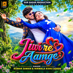 Jiwi Re Aamge by Kumar Sawan, Nirmala Kisku Soren