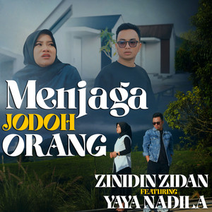 Zinidin Zidan - Menjaga Jodoh Orang (feat. Yaya Nadila)