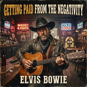 Paid From The Negativity by Elvis Bowie