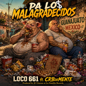 Pa Los Malagradecidos by Loco 661, CRBdeMente