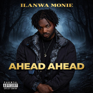Ahead Ahead by Ilanwa Monie