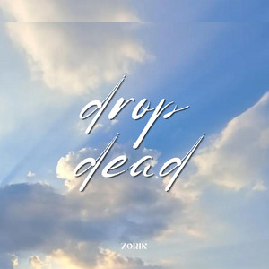 drop dead by ZORIK