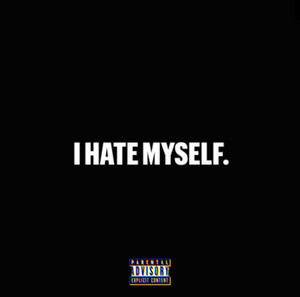 I Hate Myself by Lil Tizzy
