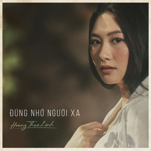 Đừng Nhớ Người Xa - Vinyl Edition by Hoàng Thục Linh