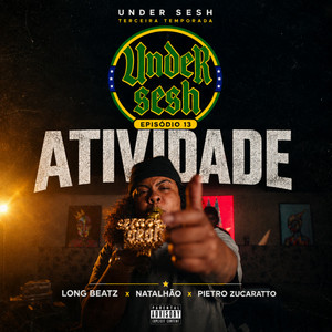 Atividade (Under Sesh #13) by Long beatz, Natalhão, Pietro Zucaratto