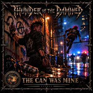 The Can Was Mine by Thunder Of The Damned