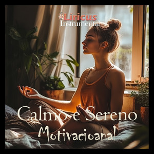 Líricus Instrumental - Calm and Serene Motivational