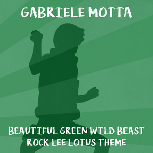 Beautiful Green Wild Beast / Rock Lee Lotus Theme - From 