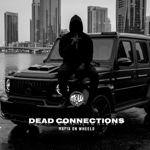 DEAD CONNECTIONS (MOW) by MAFIA ON WHEELS
