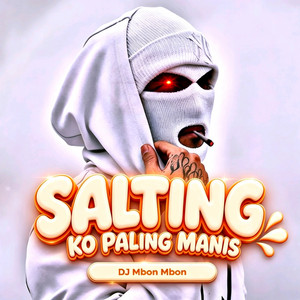Salting Ko Paling Manis by DJ Mbon Mbon