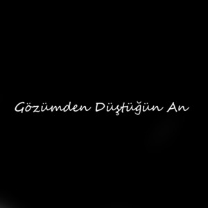 Gözümden Düştüğün An by Emir Yılmaz
