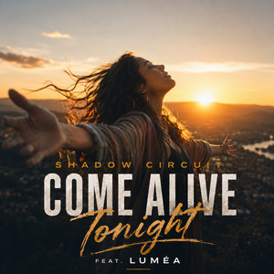 Come Alive Tonight by UHR, Shadow Circuit, Luméa