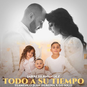 Flamenco Juan Heredia, Jarri Hernandez & Go Kico - Todo a su Tiempo