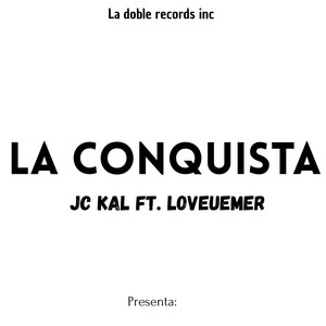 La conquista by JC KAL