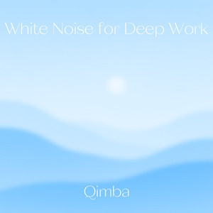 White Noise for Deep Work by Qimba