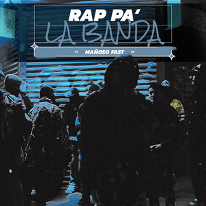 RAP PA´ LA BANDA by Mañoso Fast