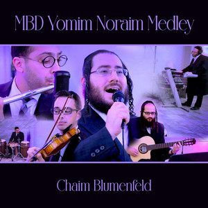 MBD Yomim Noraim Medley by Chaim Blumenfeld