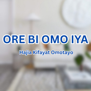Hajia kifayat Omotayo - Ore Bi Omo Iya