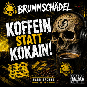 Koffein statt Kokain! by BRUMMSCHÄDEL