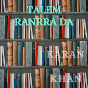 Karan Khan - Talem Ranrra Da