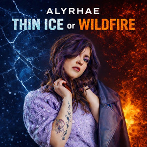 Thin Ice Or Wildfire by AlyRhae