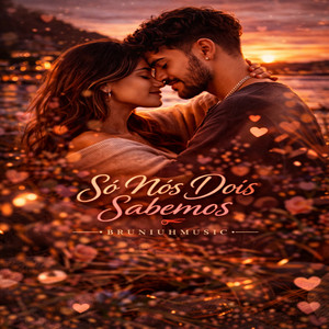 BRUNIUHMUSIC - Só Nós Dois Sabemos