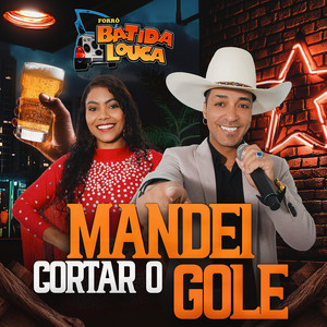 Mandei Cortar o Gole by Forró Batida Louca