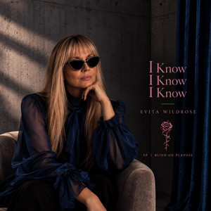 I Know I Know I know by Evita Wildrose