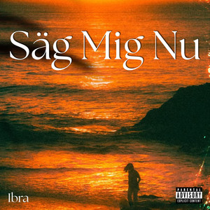 Säg Mig Nu by Ibra