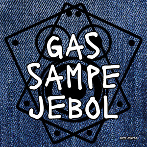 Gas Sampe Jebol by ARSZ AERESA