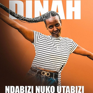 Dinah Poetess - Ndabizi Nuko Utabizi