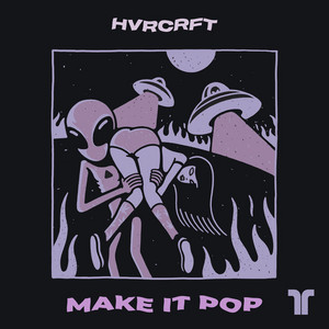 Make It Pop by HVRCRFT