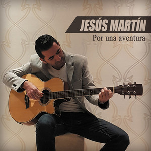 Jesús Martín - Nunca Dejes de Soñar