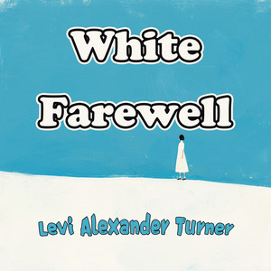 White Farewell by Levi Alexander Turner
