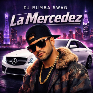 La Mercedez by DJ RUMBA SWAG