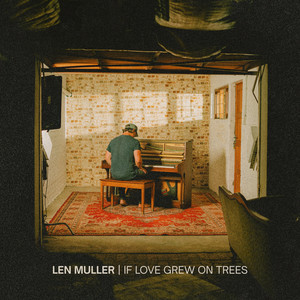 If Love Grew On Trees by Len Muller