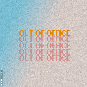 Out Of Office by baddiyi