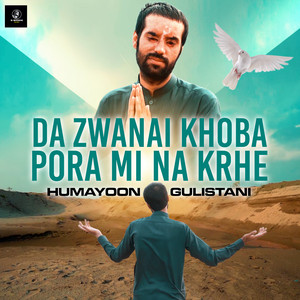 Humayoon Gulistani - Da Zwanai Khoba Pora Mi Na Krhe