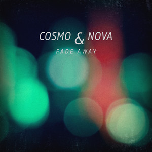 Fade Away by Cosmo & Nova