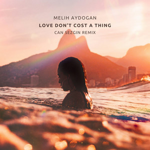 Love Don't Cost a Thing (Can Sezgin Remix)