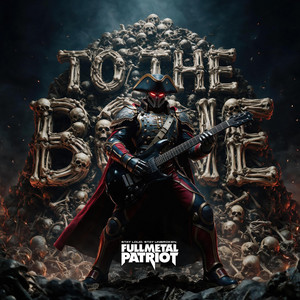 To The Bone by Full Metal Patriot