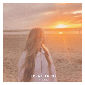Speak to Me by Rivka