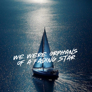 Solstice Rae - We Were Orphans of a Fading Star