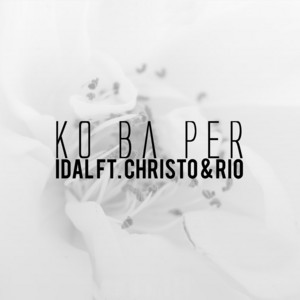 Ko Ba Per by IDAL, Christo, Rio