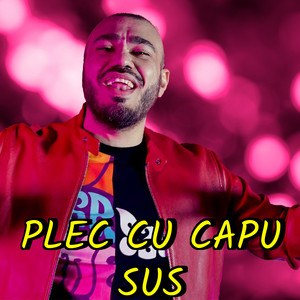 Narcis de la Barbulesti - Plec cu capu sus de acasa