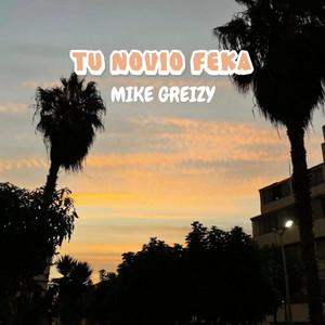 Tu Novio feka by Mike Greizy