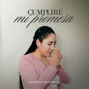 Cumpliré Mi Promesa by Salmista Digna Meza