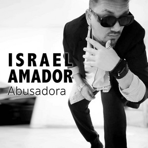 Israel Amador - Abusadora